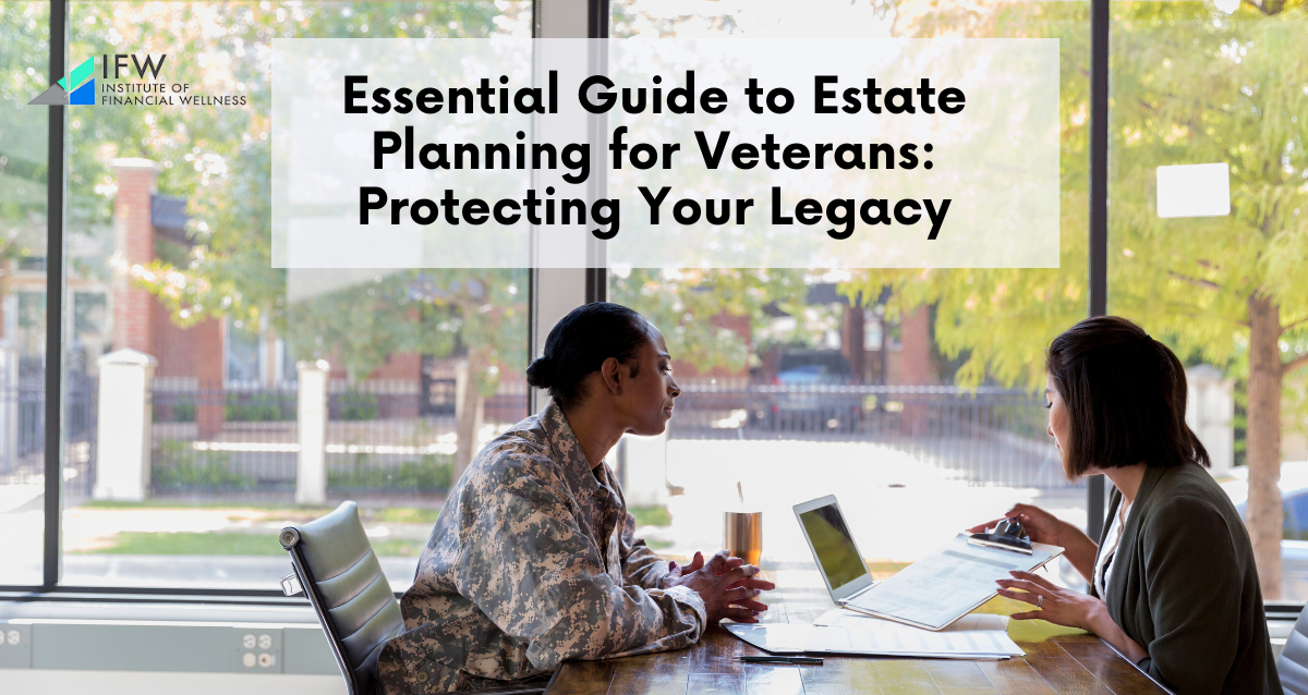 Essential Guide to Estate Planning for Veterans Protecting Your Legacy