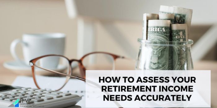 Assess Retirement Income Needs